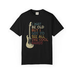 I may be old butT-Shirt