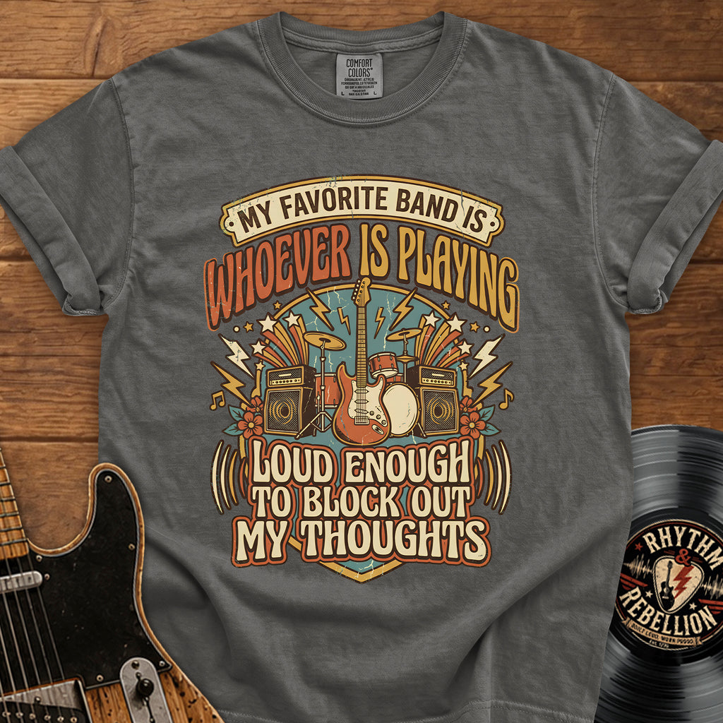 Rock Band T-Shirt — "My Favorite Band Is Whoever Is Playing" Vintage Concert Tee