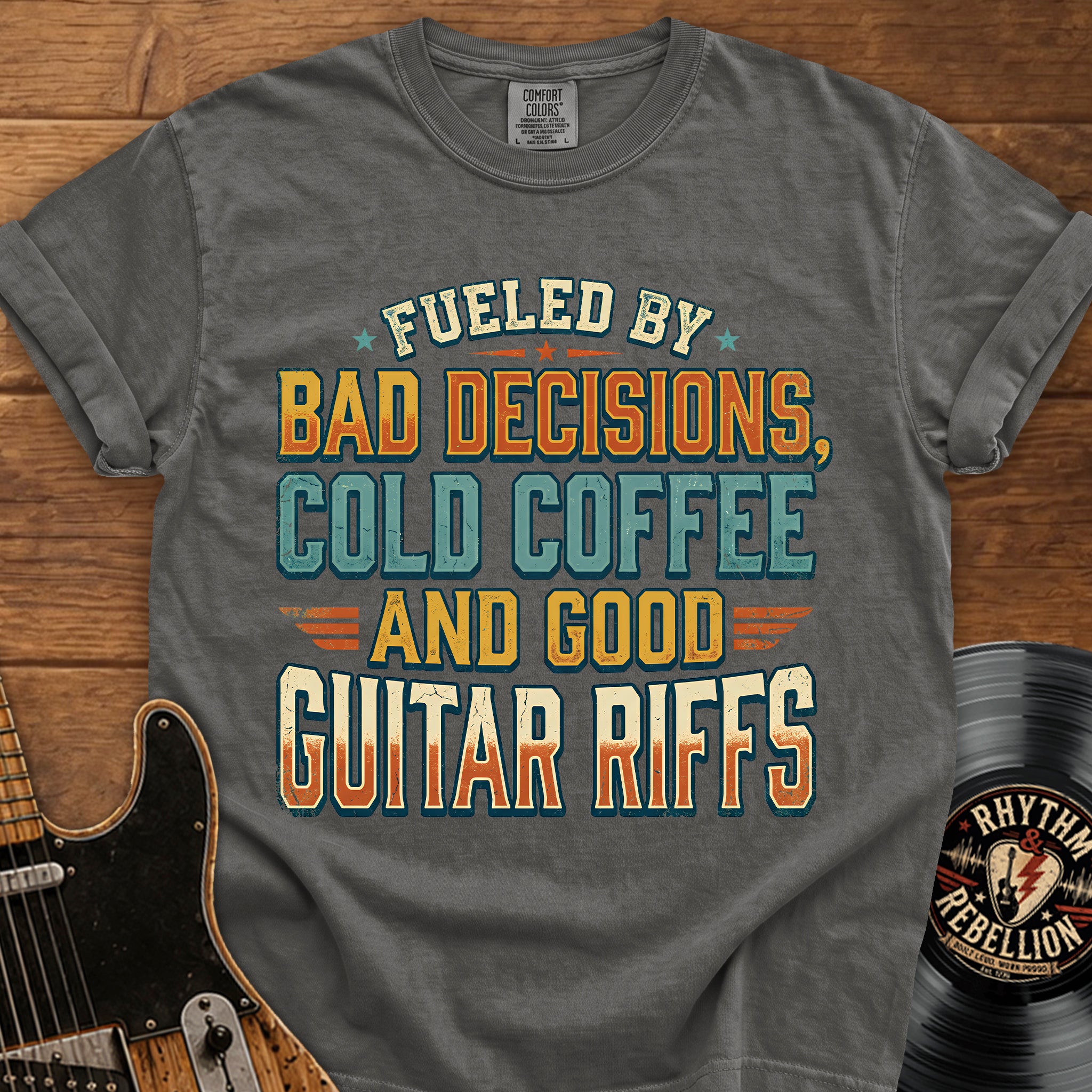 Guitar Riffs T-Shirt - "Fueled by Bad Decisions, Cold Coffee & Good Guitar Riffs"