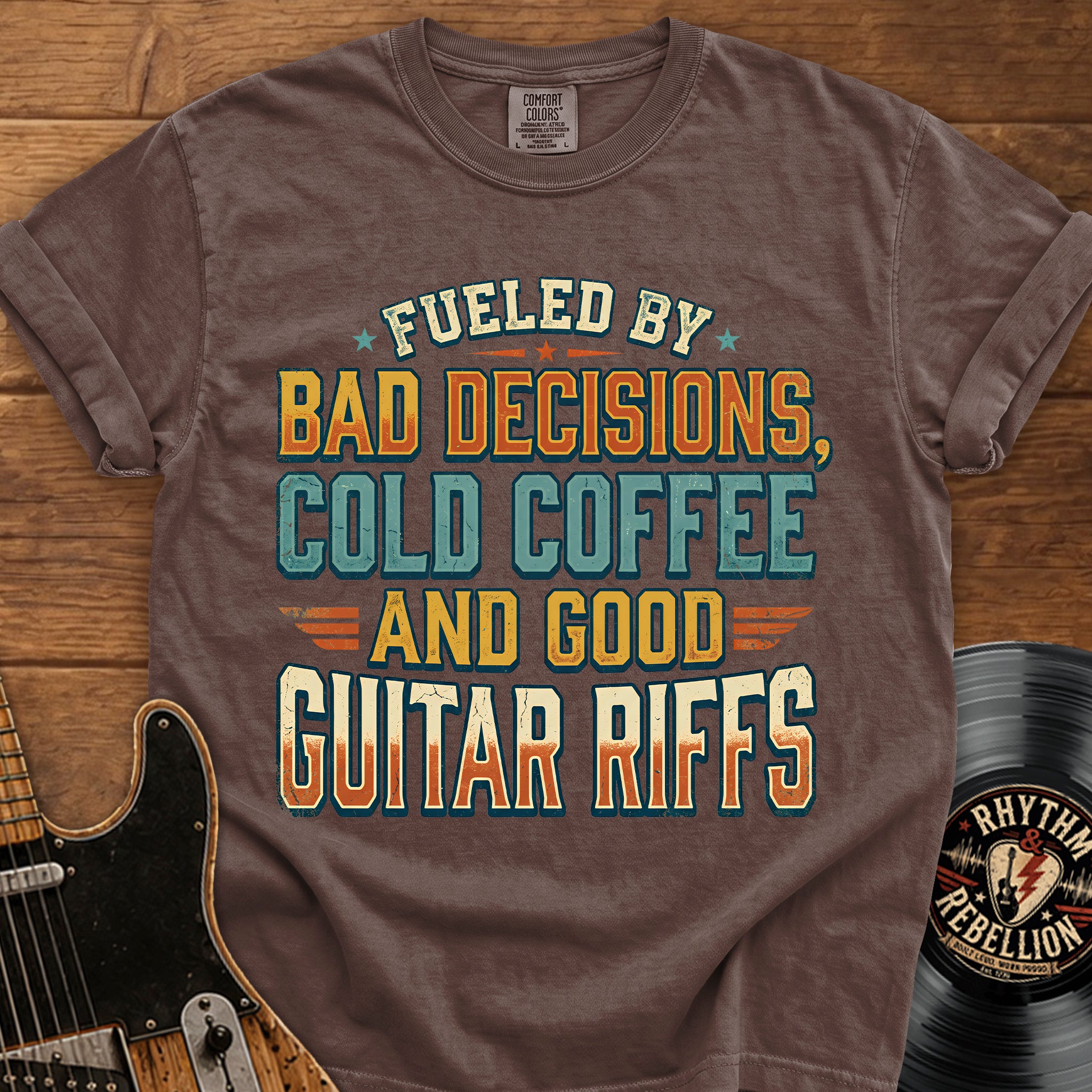 Guitar Riffs T-Shirt - "Fueled by Bad Decisions, Cold Coffee & Good Guitar Riffs"