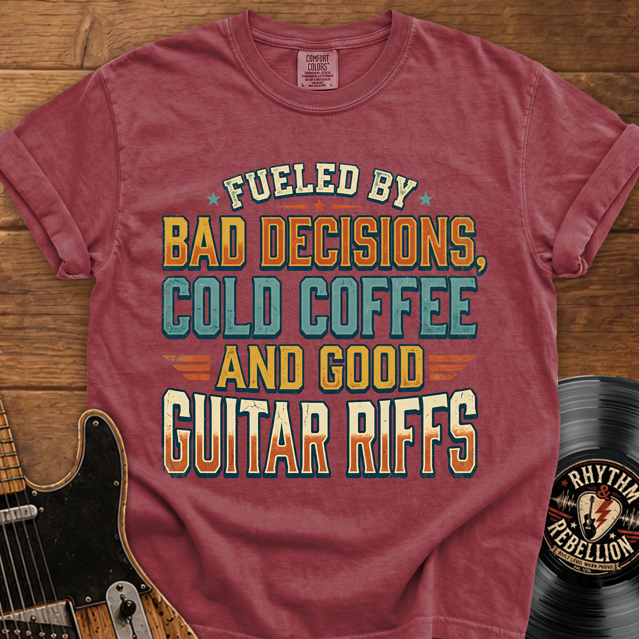 Guitar Riffs T-Shirt - "Fueled by Bad Decisions, Cold Coffee & Good Guitar Riffs"