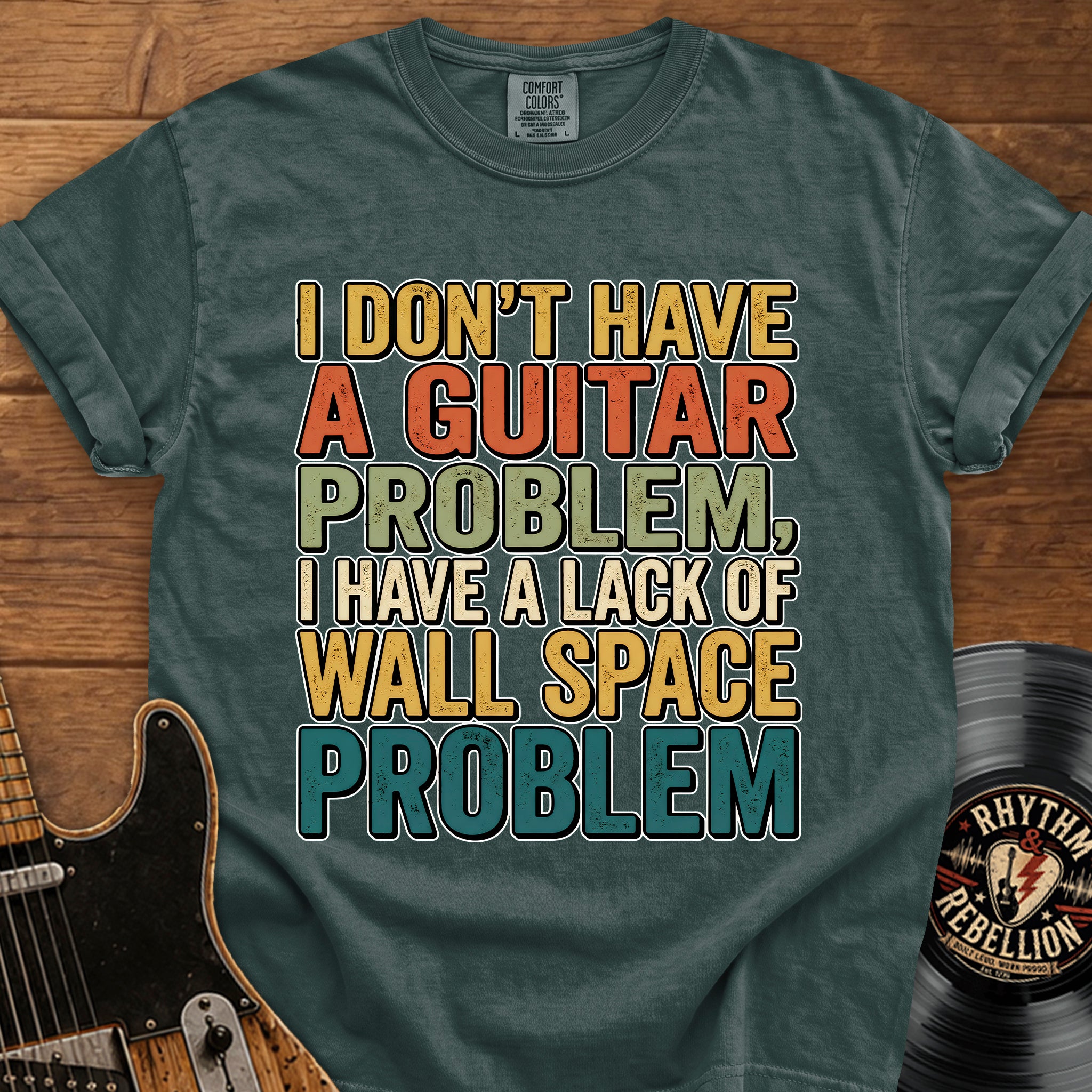 Guitar Wall Space Problem T-Shirt – I Don't Have a Guitar Problem Graphic Tee