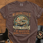 Driving Music Graphic Tee — "My Driving Style Is Heavily Influenced By Whatever Song Is Playing"