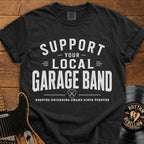 Support Your Local Garage Band T-Shirt