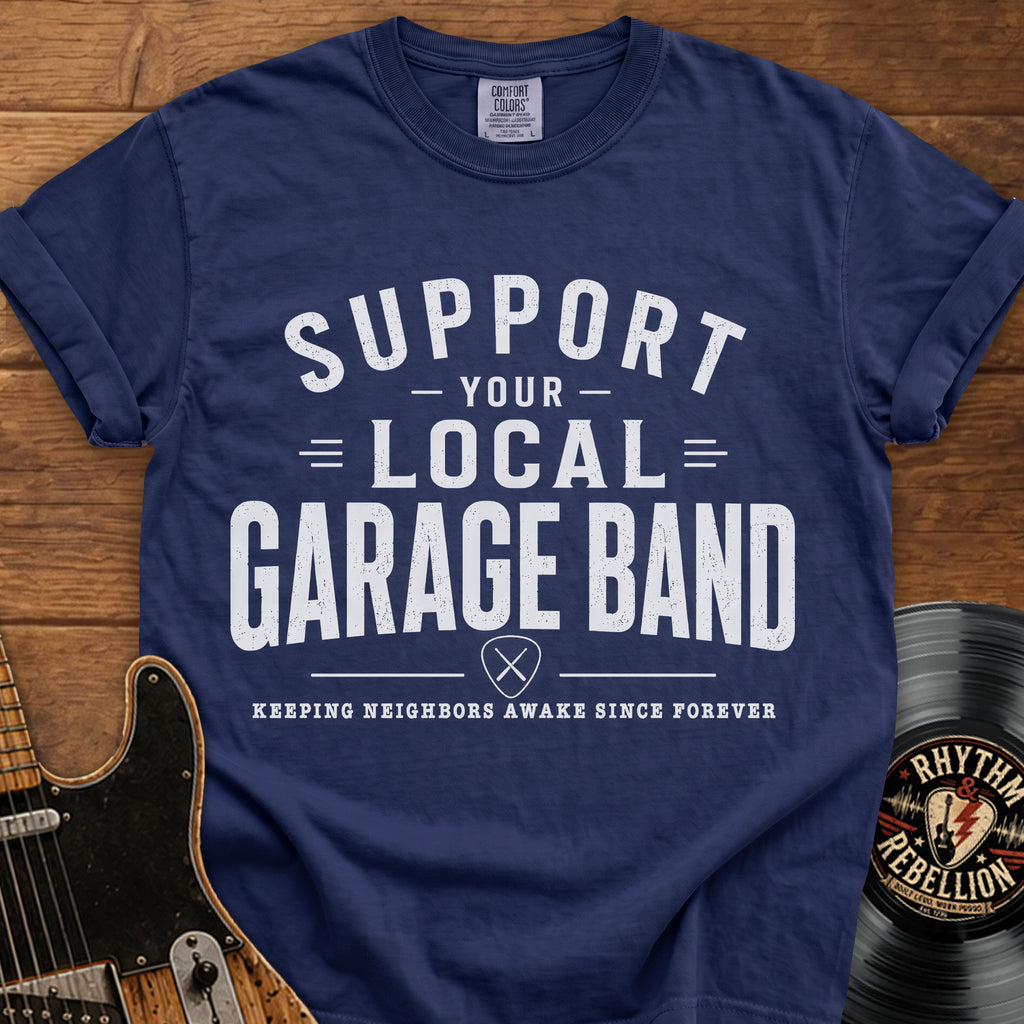 Support Your Local Garage Band T-Shirt