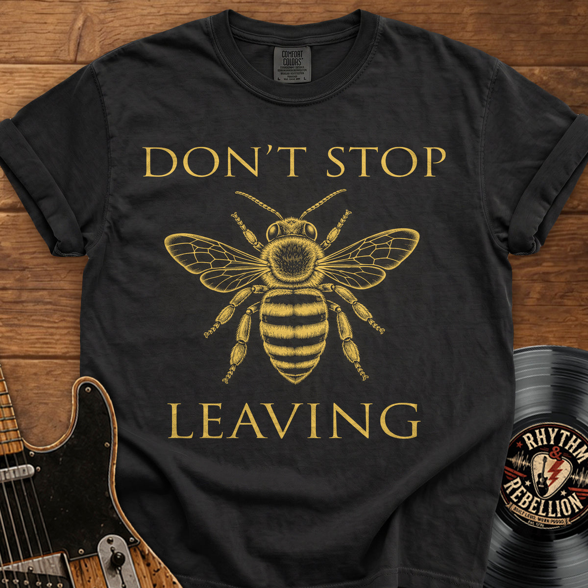 Don’t Stop Bee Leaving T-Shirt